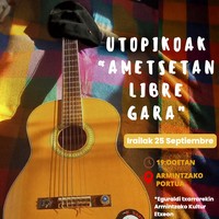 Utopikoak taldearen “Ametsetan libre gara” emanaldia
