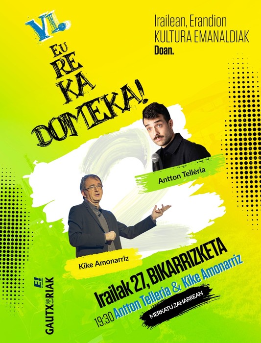 Antton Telleria eta Kike Amonarriz elkarrekin izango dira VI. Eureka Domeka! emanaldian