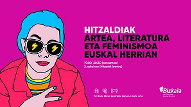 Hitzaldi-zikloa: Artea, literatura eta feminismoa Euskal Herrian