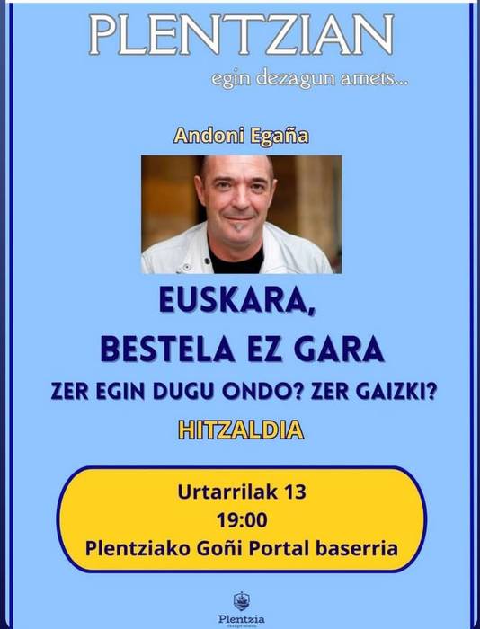 "Euskara, bestela ez gara" hitzaldia Andoni Egañaren eskutik