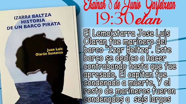 Juan Luis Olaran lemoiztarraren "Izarra Beltza, historia de un barco pirata" liburuaren aurkezpena