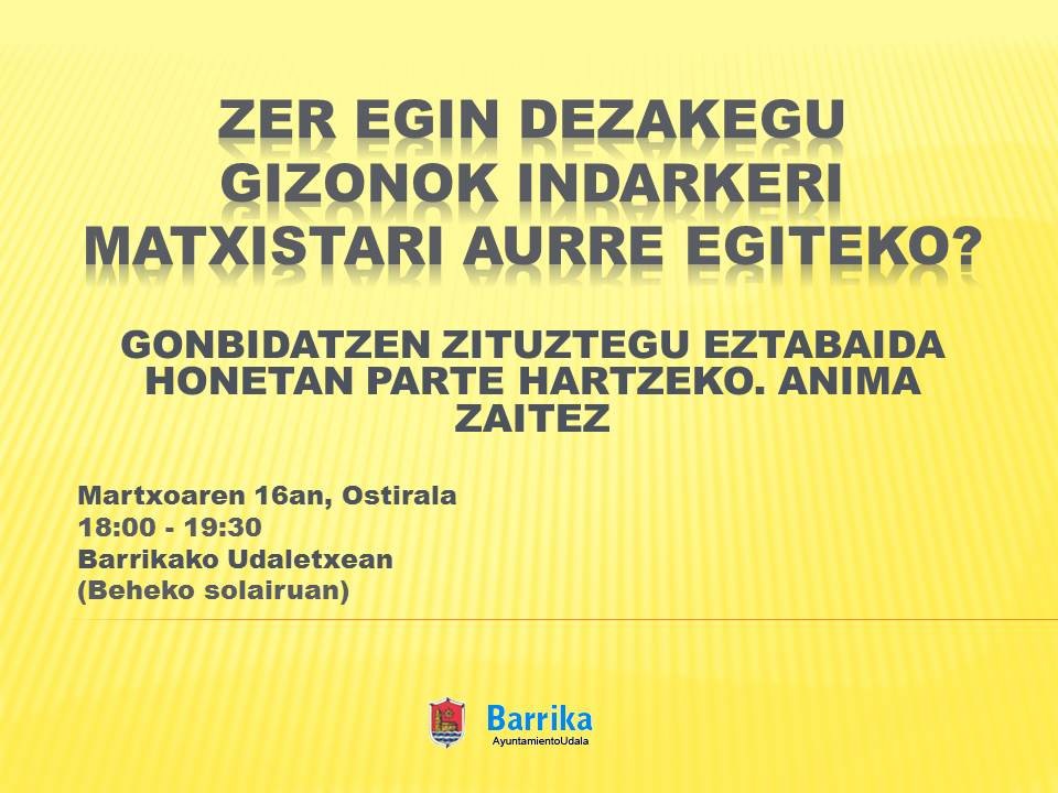 Gizonek indarkeria matxistaren aurrean zer egin dezaketen eztabaidatzeko hitzordua, Barrikan