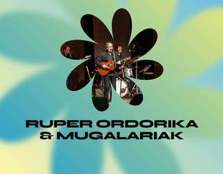 Loraldia Festibala: Ruper Ordorika eta Mugalariak