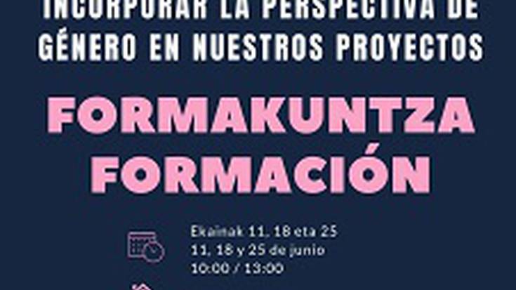 Formakuntza: "Genero ikuspegiaren txertaketa gure proiektuetan"