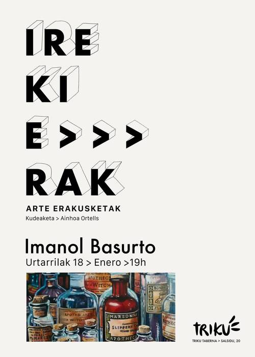 Irekierak arte erakusketa: Imanol Basurto