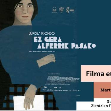 Zinema eta solasaldia: "Ez gera alferrik pasako" Lurdes Iriondoaren dokumentala