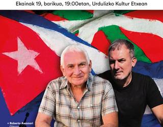Joseba Sarrionandiak eta Jon Maiak Kubaren aldeko ekitaldi solidarioa egingo dute gaur Urdulizen