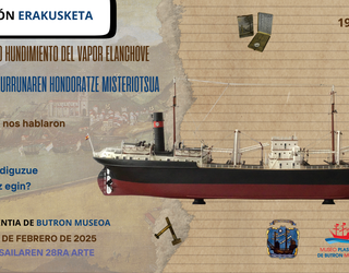 Plasentia de Butron Museoak "Elanchove lurrunontziaren hondoratze misteriotsua" erakusketa berezia aurkeztuko du