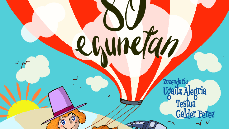 Antzerkia: “Munduari itzulia 80 egunetan”