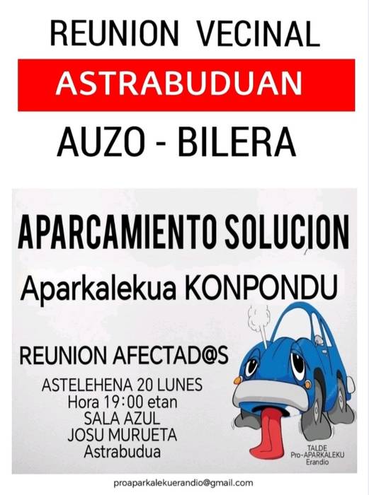 Gaur Astrabuduan AUZO BILERA aparkalekuaren arazoaz berba egiteko eta udalari erantzun integral bat eskatzeko.