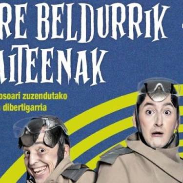 "Nire beldurrik maiteenak"