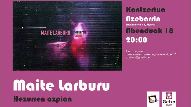 Kontzertua: Maite Larburu "Hezurren azpian"