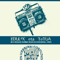 DJ Edul''X eta TeTUA