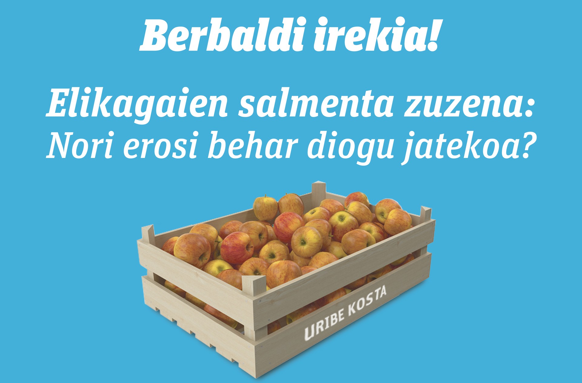 Berbaldia: "Elikagaien salmenta zuzena: Nori erosi behar diogu jatekoa?"