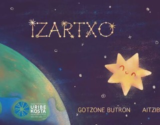 Uribe Kostako Mankomunitateko Euskara Zerbitzuaren eskutik, Gotzone Butronek idatzitako eta Aitziber Rayak ilustratutako IZARTXO sorta eskuratu!