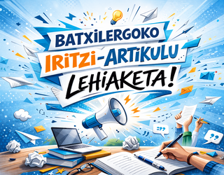 🚀 Zure iritzia, ozen eta argi: Batxilergoko ikasleen Iritzi-artikulu Lehiaketa martxan da!