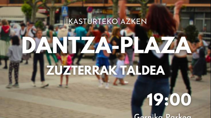 Dantza-plaza: Zuzterrak