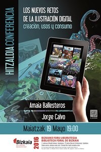 Hitzaldia: Los nuevos retos de la ilustración digital: creación, usos y consumo = Ilustrazio digitalaren erronka berriak: sorkuntza, erabilera eta kontsumoa
