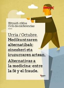 Hitzaldi-zikloa: Medikuntzaren alternatibak, sineskeria eta iruzurraren artean